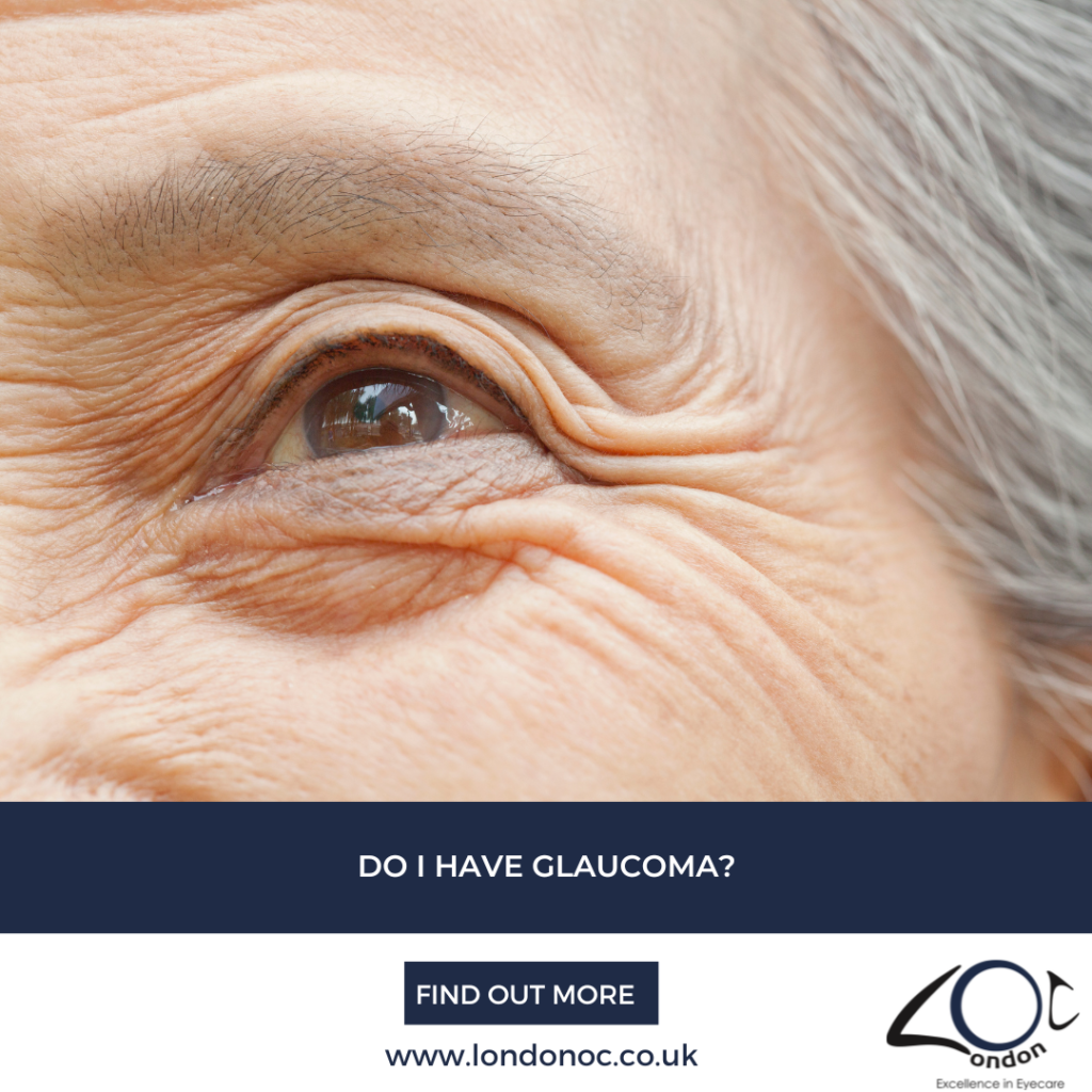 Do I have Glaucoma? LondonOC - Glaucoma specialists