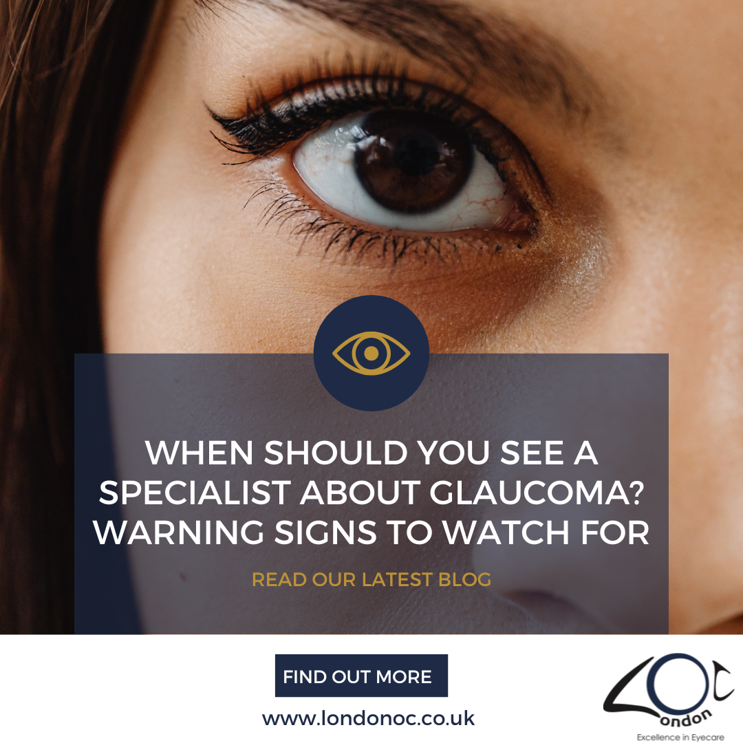 When should you see a specialist about glaucoma? LondonOC