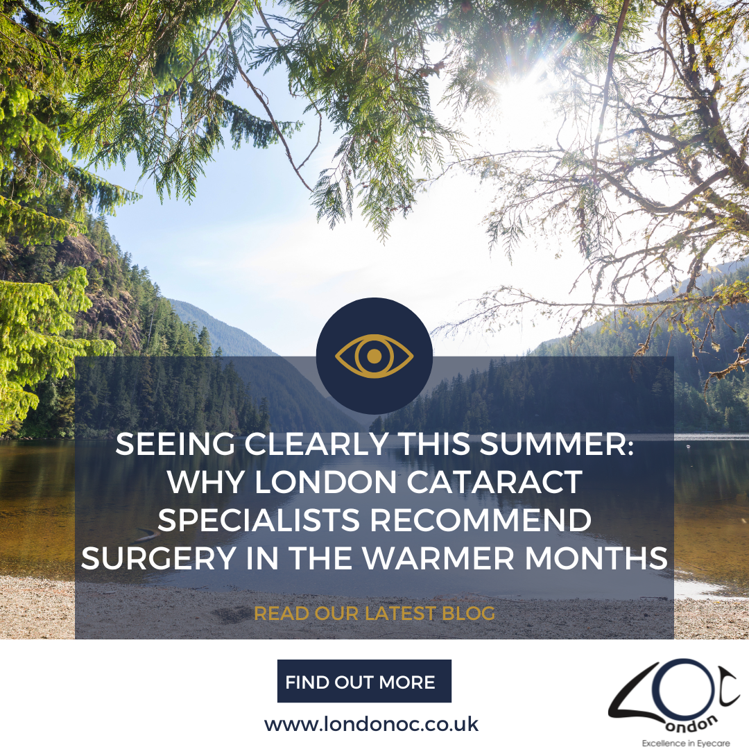Seeing Clearly This Summer: London Cataract Specialists Explain the Benefits of Surgery