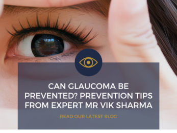 Can glaucoma be prevented? Tips from expert Mr Vik Sharma